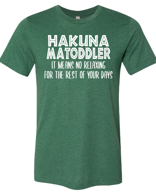 Hakuna Matoddler